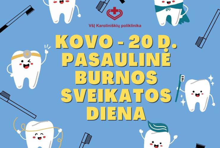 Kovo 20 d. - Pasaulinė burnos sveikatos diena